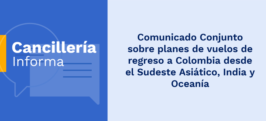 Comunicado Conjunto sobre planes de vuelos de regreso a Colombia desde el Sudeste Asiático, India y Oceanía