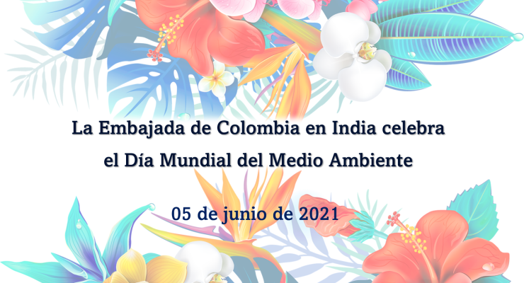 La Embajada de Colombia en India celebra el Día Mundial del Medio Ambiente