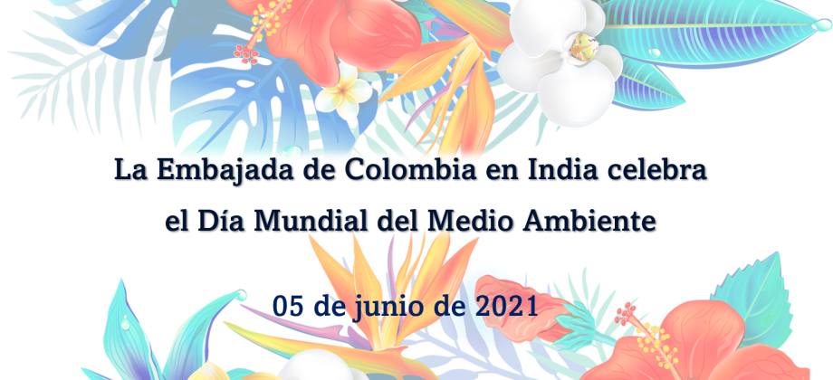 La Embajada de Colombia en India celebra el Día Mundial del Medio Ambiente