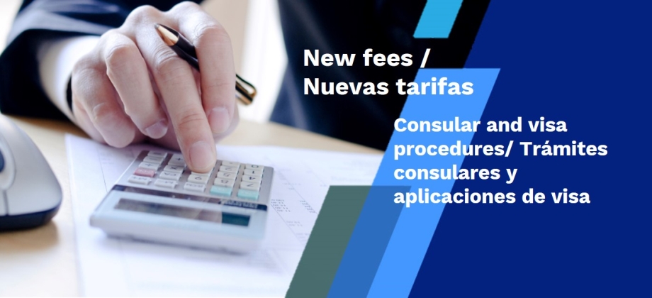New fees consular and visa procedures / Nuevas tarifas trámites consulares y aplicaciones de visa