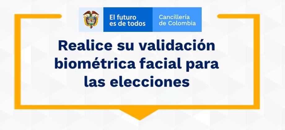 Realice su validación biométrica facial para las elecciones