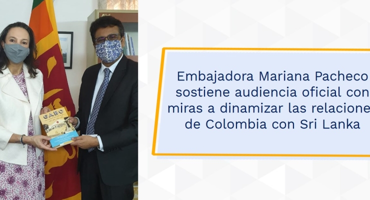 Embajadora Mariana Pacheco sostiene audiencia oficial con miras a dinamizar las relaciones de Colombia con Sri Lanka