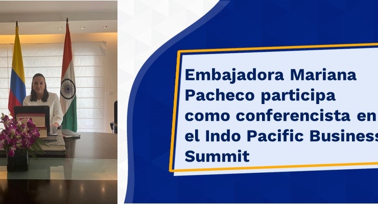 Embajadora Mariana Pacheco participa en el Indo Pacific Business Summit
