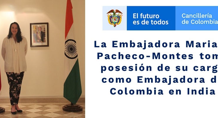 La Embajadora Mariana Pacheco-Montes tomó posesión de su cargo como Embajadora de Colombia 